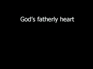 Gods fatherly heart Psalm 19 1 The heavens