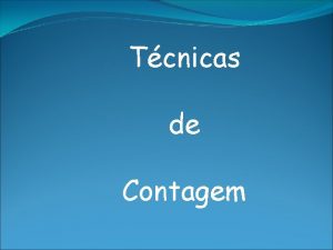 Tcnicas de Contagem Quantos nmeros de trs algarismos