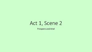 Act 1 Scene 2 Prospero and Ariel Authority