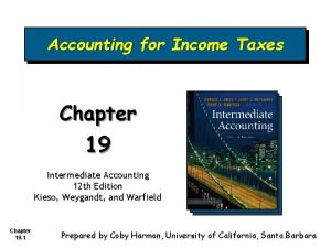 Accounting for Income Taxes Chapter 19 Intermediate Accounting