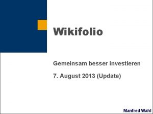 Wikifolio Gemeinsam besser investieren 7 August 2013 Update