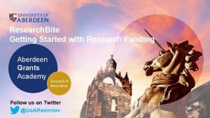 Research Bite Getting Started with Research Funding Aberdeen