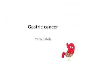 Gastric cancer Yara Saleh Outlines Epidemiology Etiology Risk