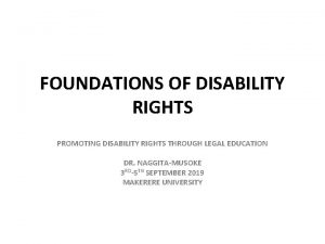 FOUNDATIONS OF DISABILITY RIGHTS PROMOTING DISABILITY RIGHTS THROUGH