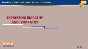 NGLZCE EXPRESSING EMPATHY and SYMPATHY EXPRESSING EMPATHY AND