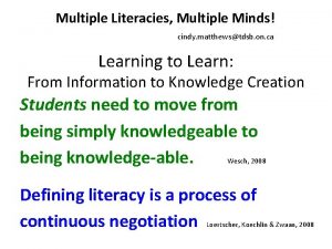 Multiple Literacies Multiple Minds cindy matthewstdsb on ca