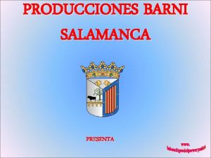 PRODUCCIONES BARNI SALAMANCA PRESENTA S A N A