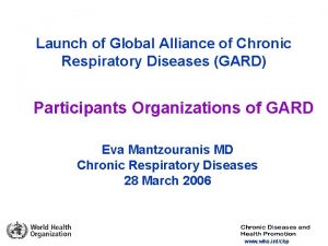Launch of Global Alliance of Chronic Respiratory Diseases