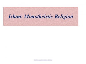Islam Monotheistic Religion www assignmentpoint com PRESENTATION OUTLINE