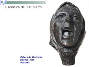 Escultura del XX hierro Cabeza de Montserrat gritando