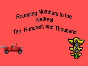 Rounding Numbers to the Nearest Ten Hundred and