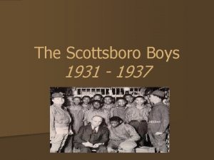 The Scottsboro Boys 1931 1937 Introduction Nine black