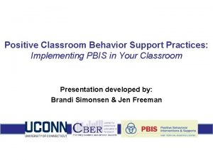 Positive Classroom Behavior Support Practices Implementing PBIS in