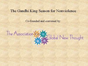The Gandhi King Season for Nonviolence Cofounded and