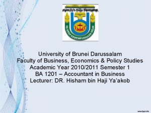 University of Brunei Darussalam Faculty of Business Economics
