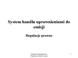 System handlu uprawnieniami do emisji Regulacje prawne Jendroka