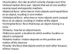Acceleration the rate at which velocity changes over