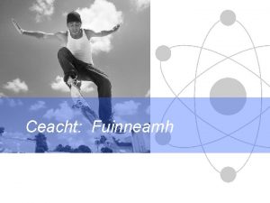 Ceacht Fuinneamh Science Differentiation in action T an