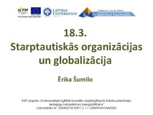 18 3 Starptautisks organizcijas un globalizcija rika umilo