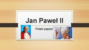 Jan Pawe II Polski papie ycie w modoci