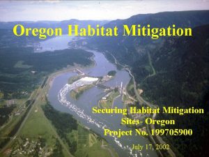 Oregon Habitat Mitigation Securing Habitat Mitigation Sites Oregon