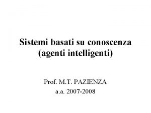 Sistemi basati su conoscenza agenti intelligenti Prof M