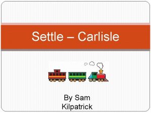 Settle Carlisle By Sam Kilpatrick Introduction This railway