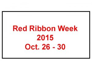 Red Ribbon Week 2015 Oct 26 30 Red