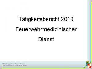 Ttigkeitsbericht 2010 Feuerwehrmedizinischer Dienst Niedersterreichischer Landesfeuerwehrverband Bezirksfeuerwehrkommando Baden