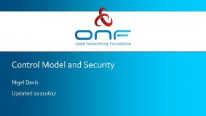 Control Model and Security Nigel Davis Updated 20210617