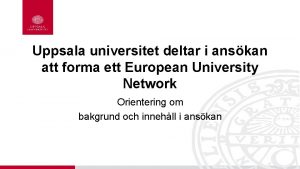 Uppsala universitet deltar i anskan att forma ett