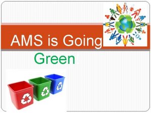 AMS is Going Green Green School Application Process