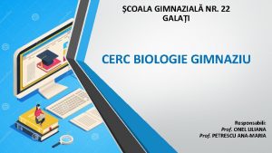 COALA GIMNAZIAL NR 22 GALAI CERC BIOLOGIE GIMNAZIU