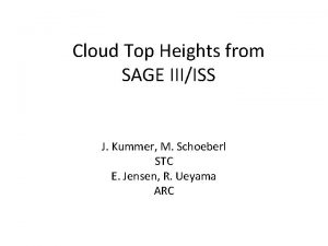 Cloud Top Heights from SAGE IIIISS J Kummer