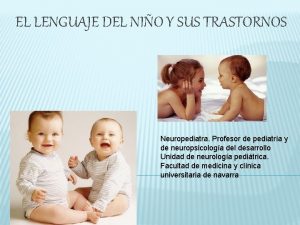 EL LENGUAJE DEL NIO Y SUS TRASTORNOS Neuropediatra