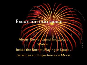 Excursion into space About Rocket Launching Space Walker