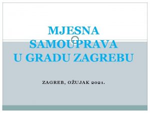 MJESNA SAMOUPRAVA U GRADU ZAGREB OUJAK 2021 PLAN