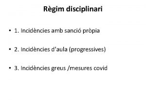 Rgim disciplinari 1 Incidncies amb sanci prpia 2