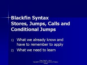 Blackfin Syntax Stores Jumps Calls and Conditional Jumps