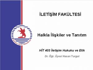 LETM FAKLTES Halkla likiler ve Tantm HT 403