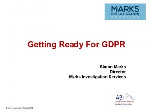 Getting Ready For GDPR Simon Marks Director Marks