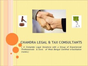 CHANDRA LEGAL TAX CONSULTANTS A Complete Legal Solutions