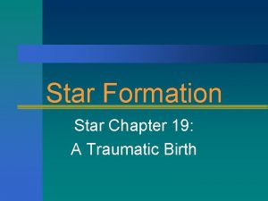 Star Formation Star Chapter 19 A Traumatic Birth Star Formation Star Chapter 19 A Traumatic Birth