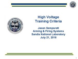 High Voltage Training Criteria Jason Sempsrott Arming Firing