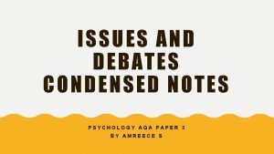 ISSUES AND DEBATES CONDENSED NOTES PSYCHOLOGY AQA PAPER