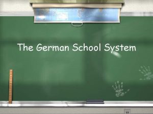 The German School System German children start school