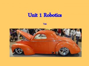 Unit 1 Robotics Test Unit 1 Robotics please