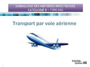 EMBALLAGE DES MATIRES INFECTIEUSES CATGORIE B TYPE 650