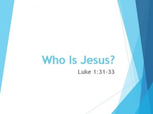 Who Is Jesus Luke 1 31 33 Jesus