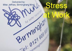 Delivered by Mike Jeffries Birmingham Mind Stress at